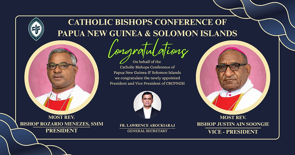 CBCPNGSI Welcomes Its New President and Vice President: Most Reverend Rozario Menezes, SMM” & "Most Reverend Justin Ain Soongie"