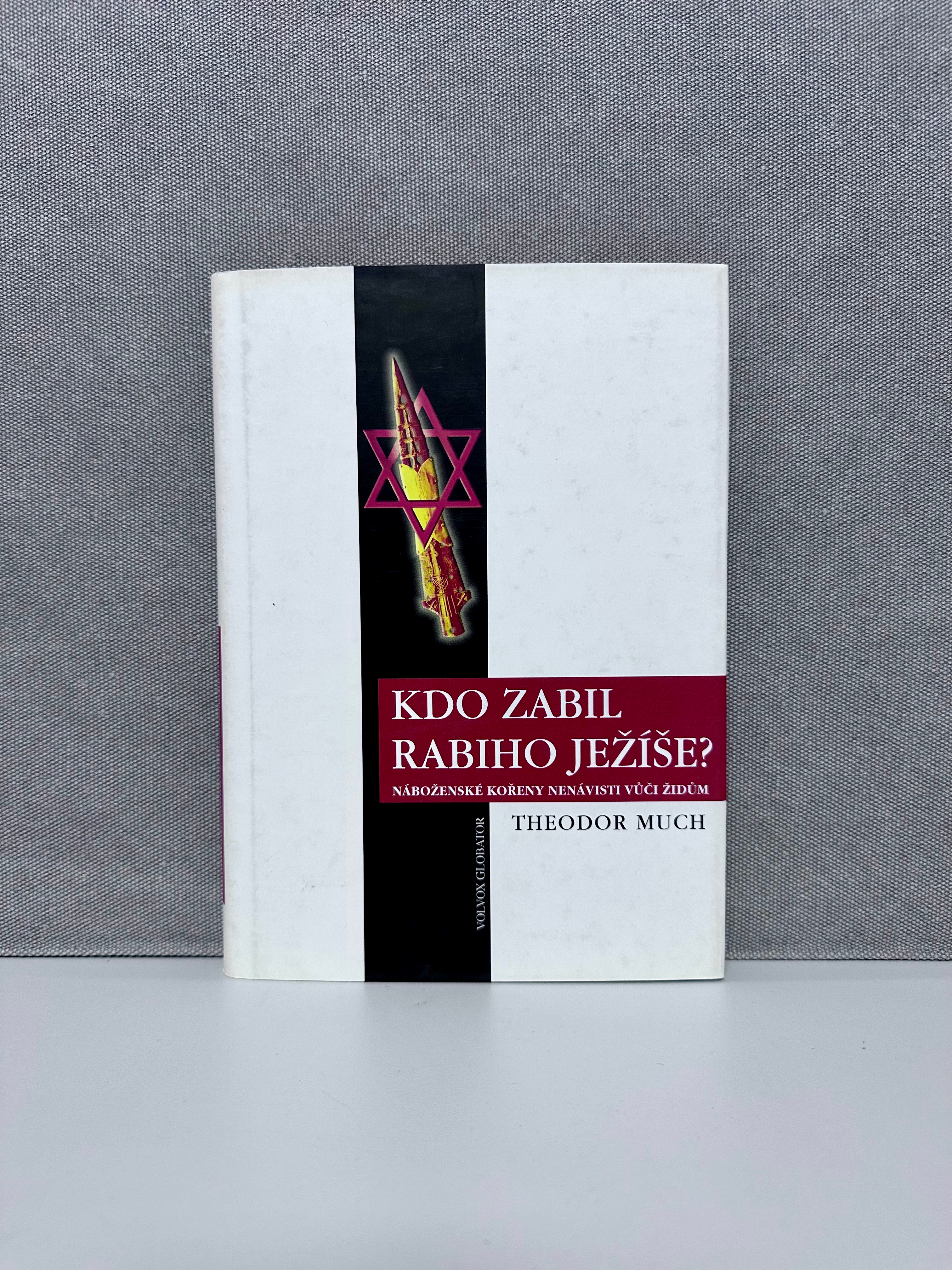 Kdo zabil rabiho Ježíše?: Náboženské kořeny nenávisti vůči Židům