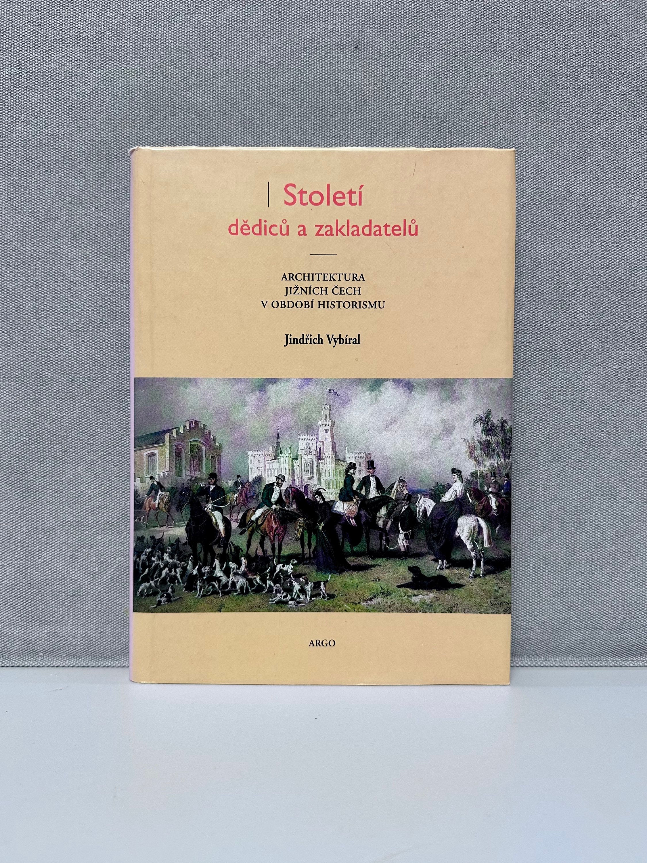 Století dědiců a zakladatelů: Architektura jižních Čech v období historismu