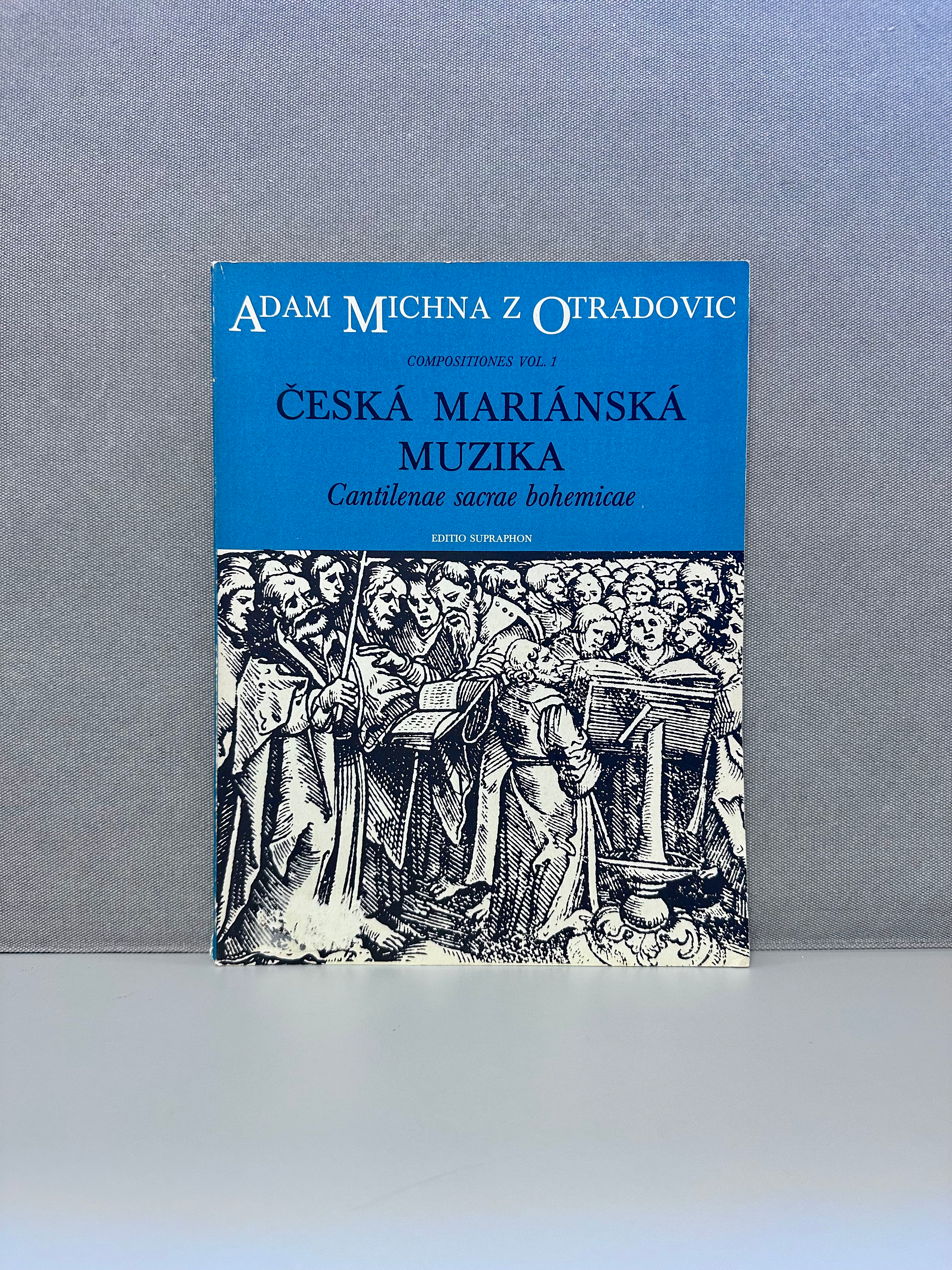 Adam Michna z Otradovic: Česká mariánská muzika / Cantilenae sacrae bohemicae 