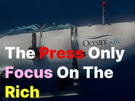 The Press Only Focus On The Rich