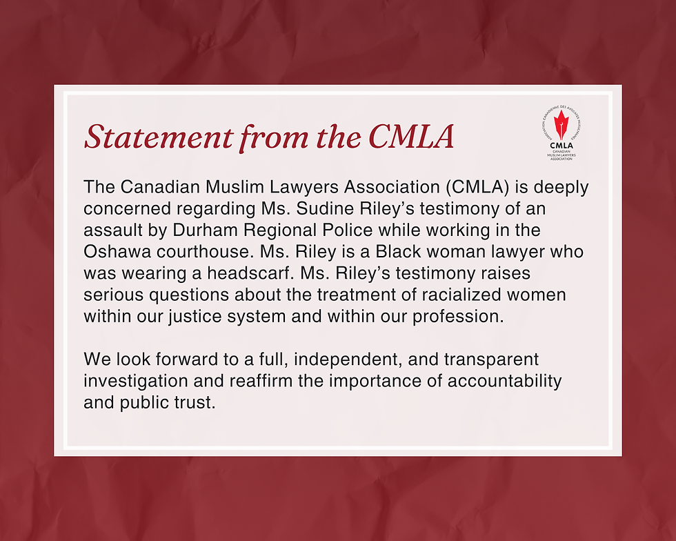 CMLA’s statement regarding Ms. Sudine Riley’s testimony of an assault by Durham Regional Police while working in the Oshawa courthouse.