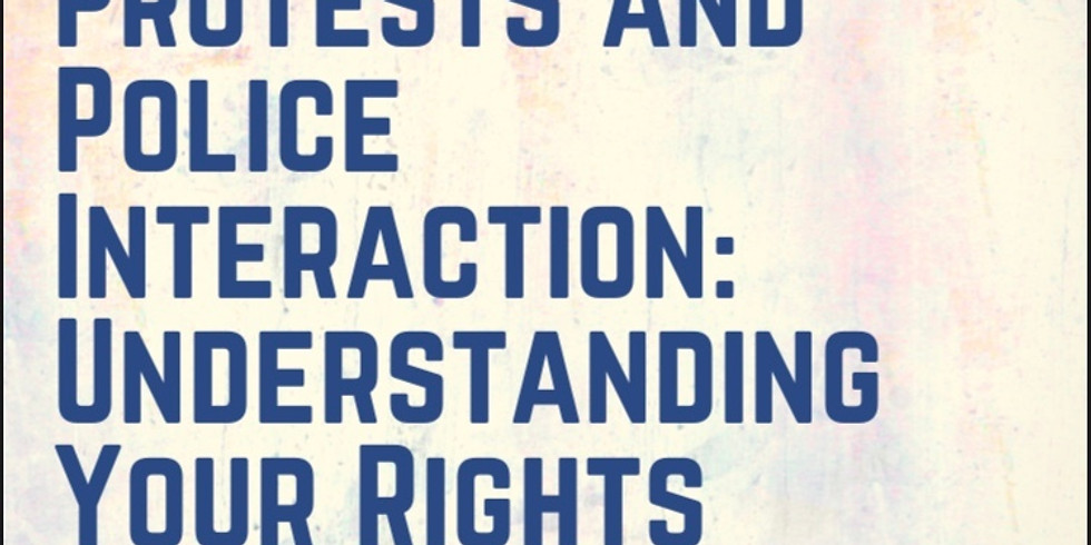 Protests and Police Interaction: Understanding Your Rights