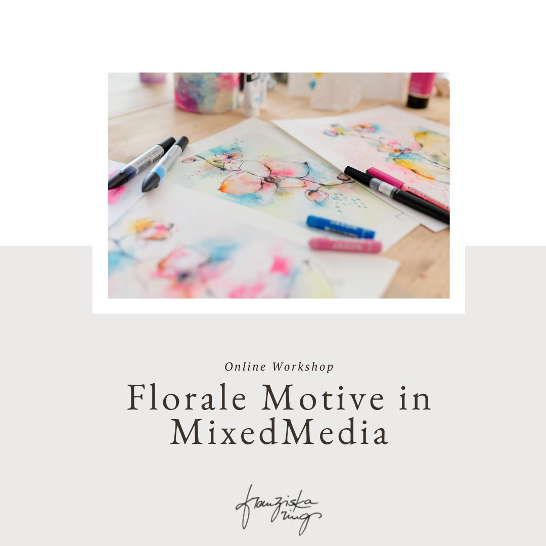 Video-Workshop “Florale Motive in MixedMedia”