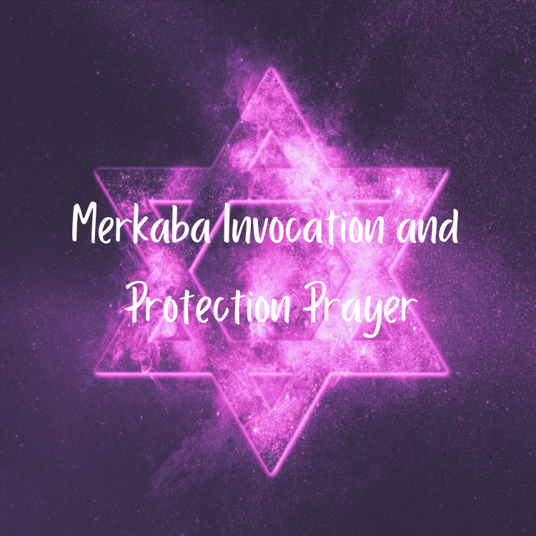 Merkaba Invocation and Protection Prayer