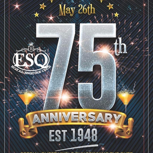 75TH ANNIVERSARY OF ROYAL ESQUIRE CLUB