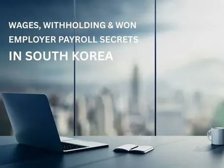 Navigating Employer Payroll Responsibilities in South Korea
