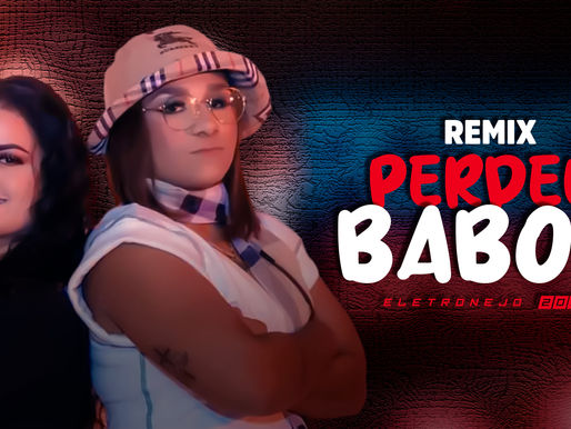 DOWNLOAD | Mara Pavanelly e MC Danny - Perdeu Babou (Samuka Perfect & WilliaMix Remix) ELETRO-NEJO