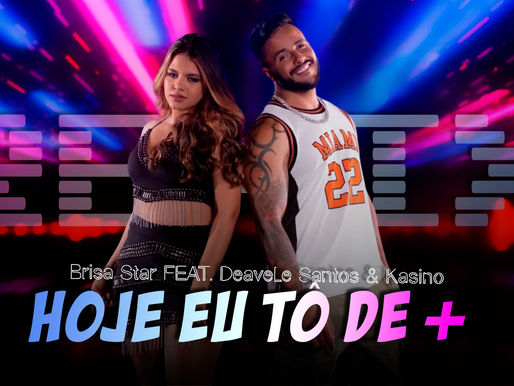 DOWNLOAD | HOJE EU TÔ DE MAIS - Brisa Star FEAT. Deavele Santos & Kasino | Samuka Perfect Remix