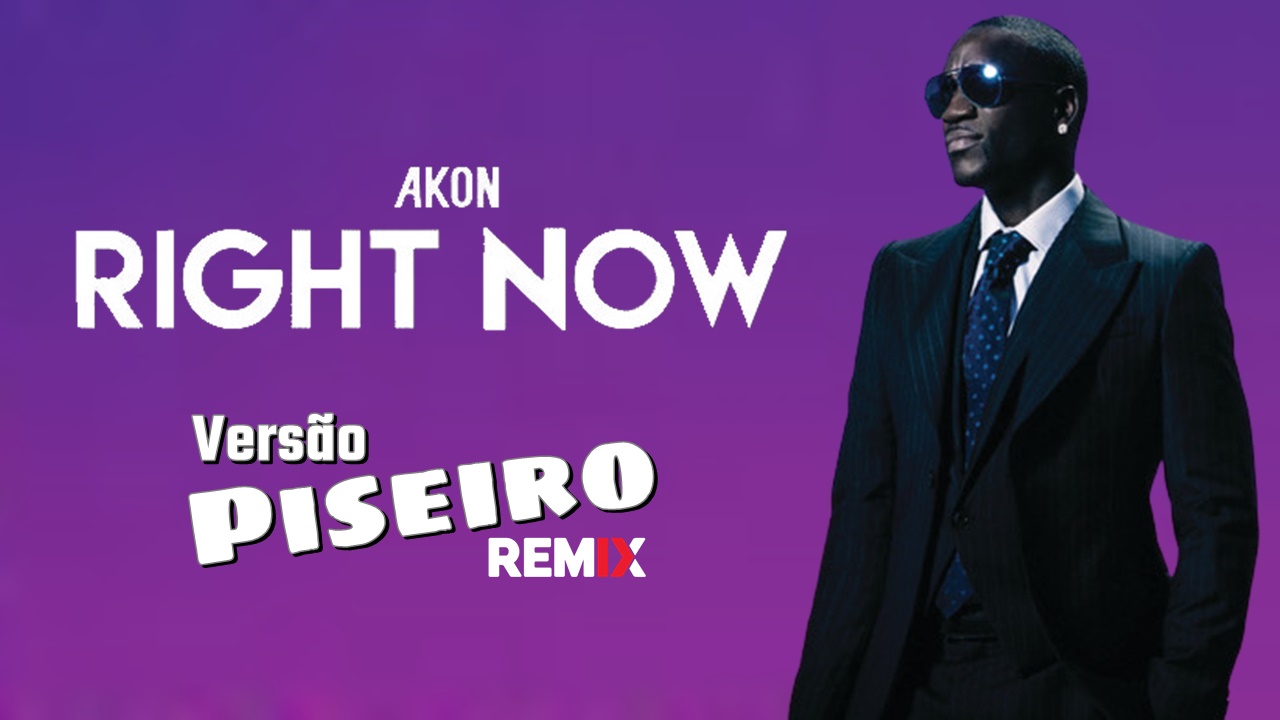 akon right now na na na akon right now na na na