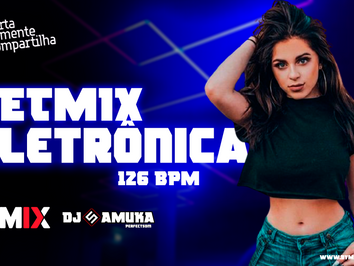 SET MIX | Musica Eletrônica | 126 BPM | By. Samuka Perfect