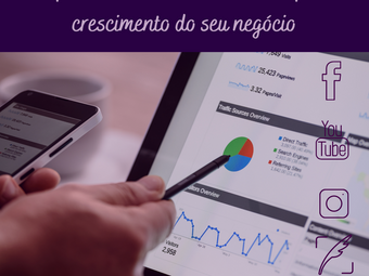 A IMPORTÂNCIA DAS MÍDIAS SOCIAIS PARA O CRESCIMENTO DO SEU NEGÓCIO