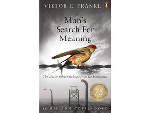 Man's Search For Meaning by Viktor E. Frankl