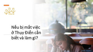 Nếu bị mất việc ở Thụy Điển cần biết và làm gì?