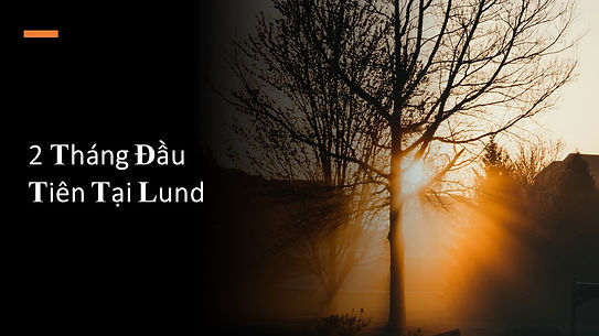 2 tháng đầu tiên tại Lund