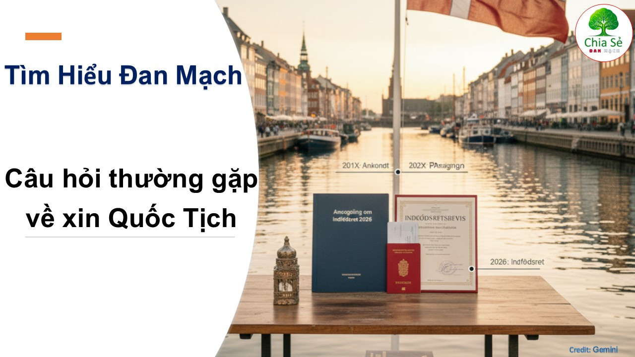 Các câu hỏi thường gặp về Xin Nhập Quốc Tịch Đan Mạch