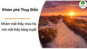 Nhắm mắt thấy mùa hè, mở mắt thấy băng tuyết: Nhật ký xê dịch của du học sinh Thụy Điển