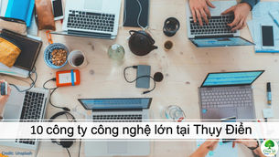 10 Công Ty Công Nghệ Lớn Tại Thụy Điển