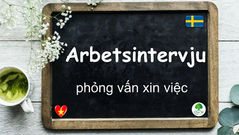 Mỗi ngày một từ: Arbetsintervju