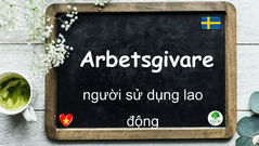 Mỗi ngày một từ: Arbetsgivare