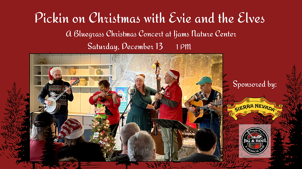 SPECIAL EVENT: Pickin' on Christmas with Evie and the Elves
