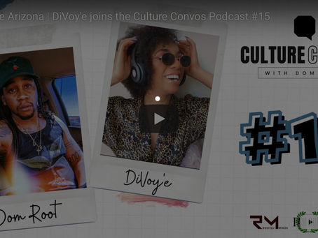 LIVE NOW! DiVoy’e Joins Culture Convos with Dom Root for Episode #15