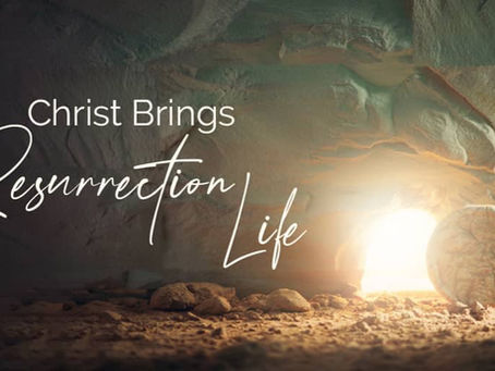 Resurrection and Life