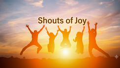 Shouts of Joy
