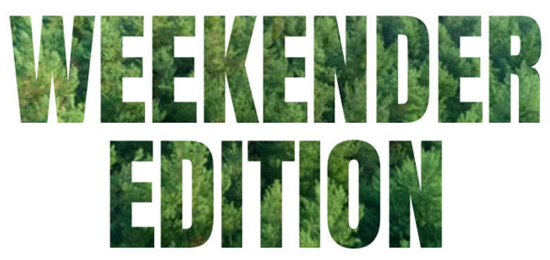 WEEKENDER