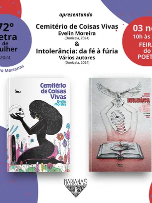 72° Letra de Mulher: Cemitério de coisas vivas e Intolerância: da fé à fúria