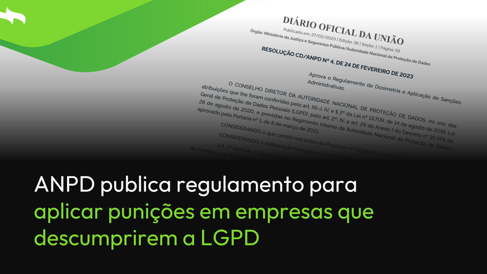 [URGENTE] ANPD publica regulamento para aplicar punições em empresas que descumprirem a LGPD 