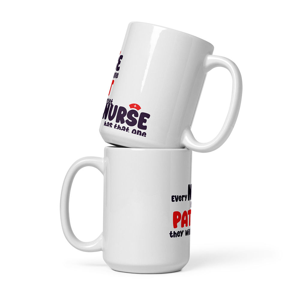 Thumbnail: "Every Nurse Has That One Patient" White glossy mug fun nurse gift