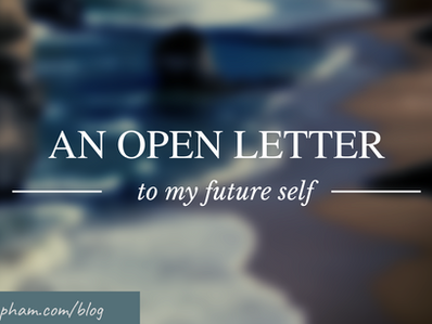 An open letter to my future self