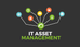 IT Asset Management (ITAM)