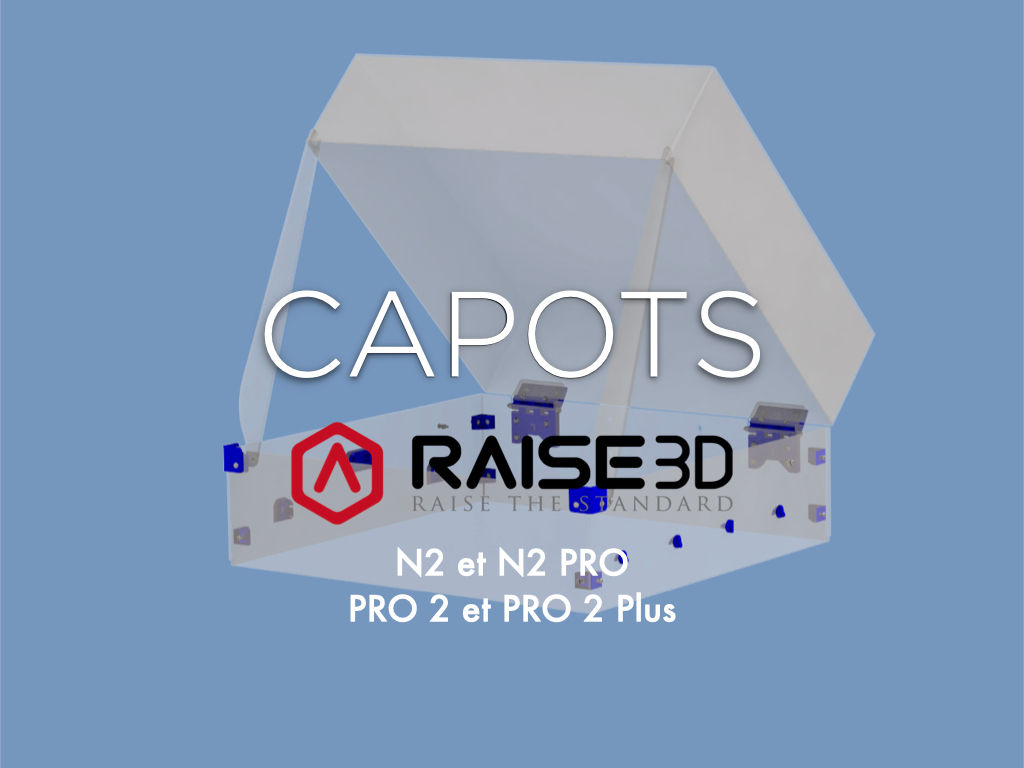Capot Raise 3D - N2 N2 PRO PRO2 et PRO2 Plus