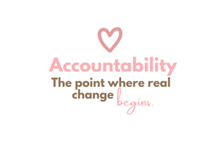 Accountability: The point where real change begins.