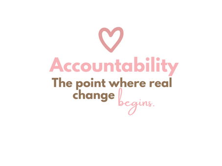 Accountability: The point where real change begins.