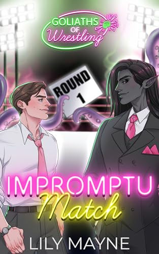 Impromptu Match (Goliaths Of Wrestling Book One) By Lily Mayne