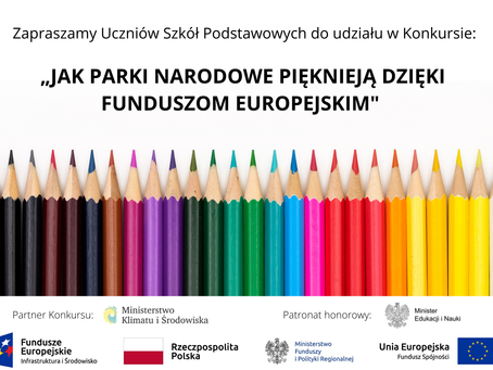 Konkurs! „Jak Parki Narodowe pięknieją dzięki Funduszom Europejskim”