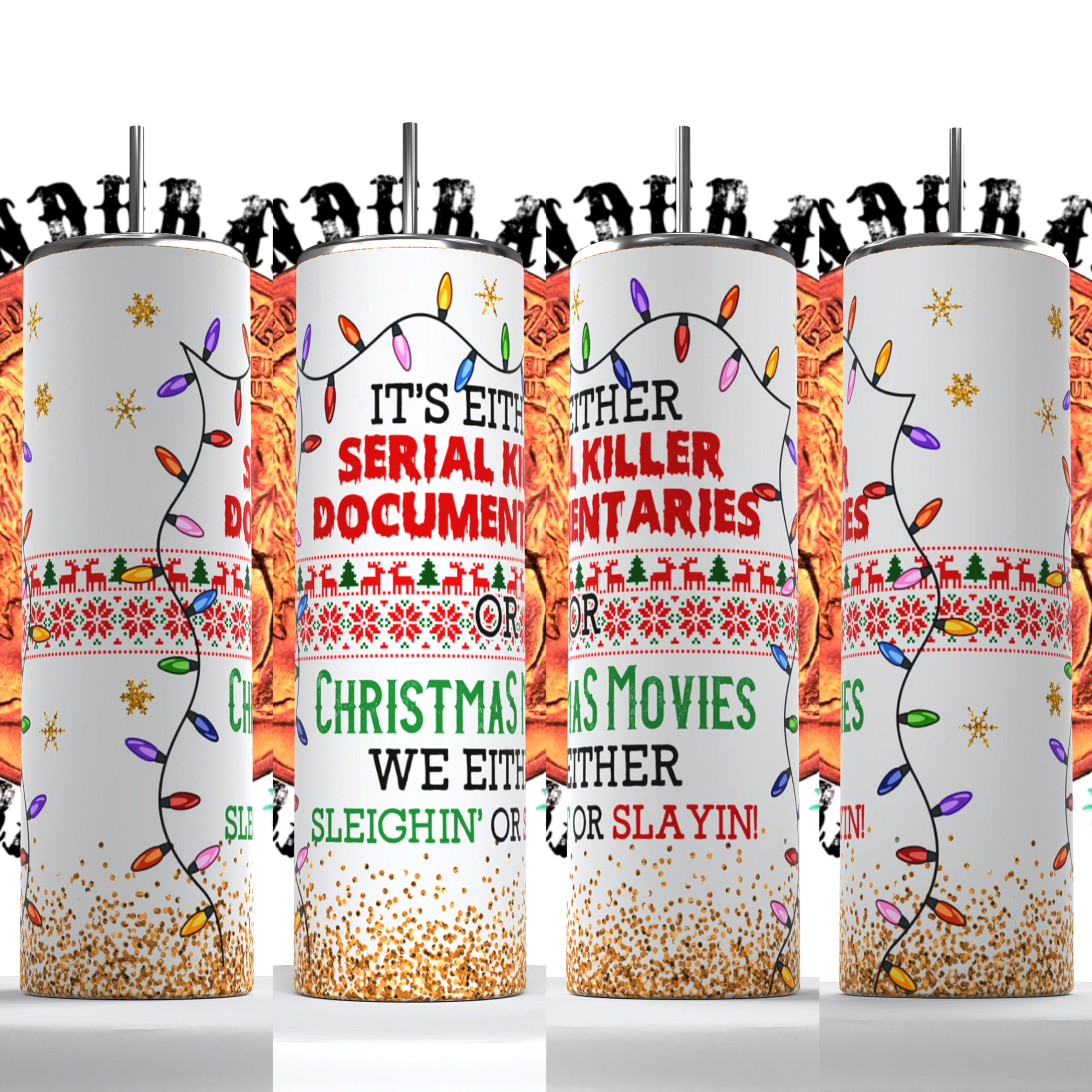 Sleighing or Slayin Tumbler