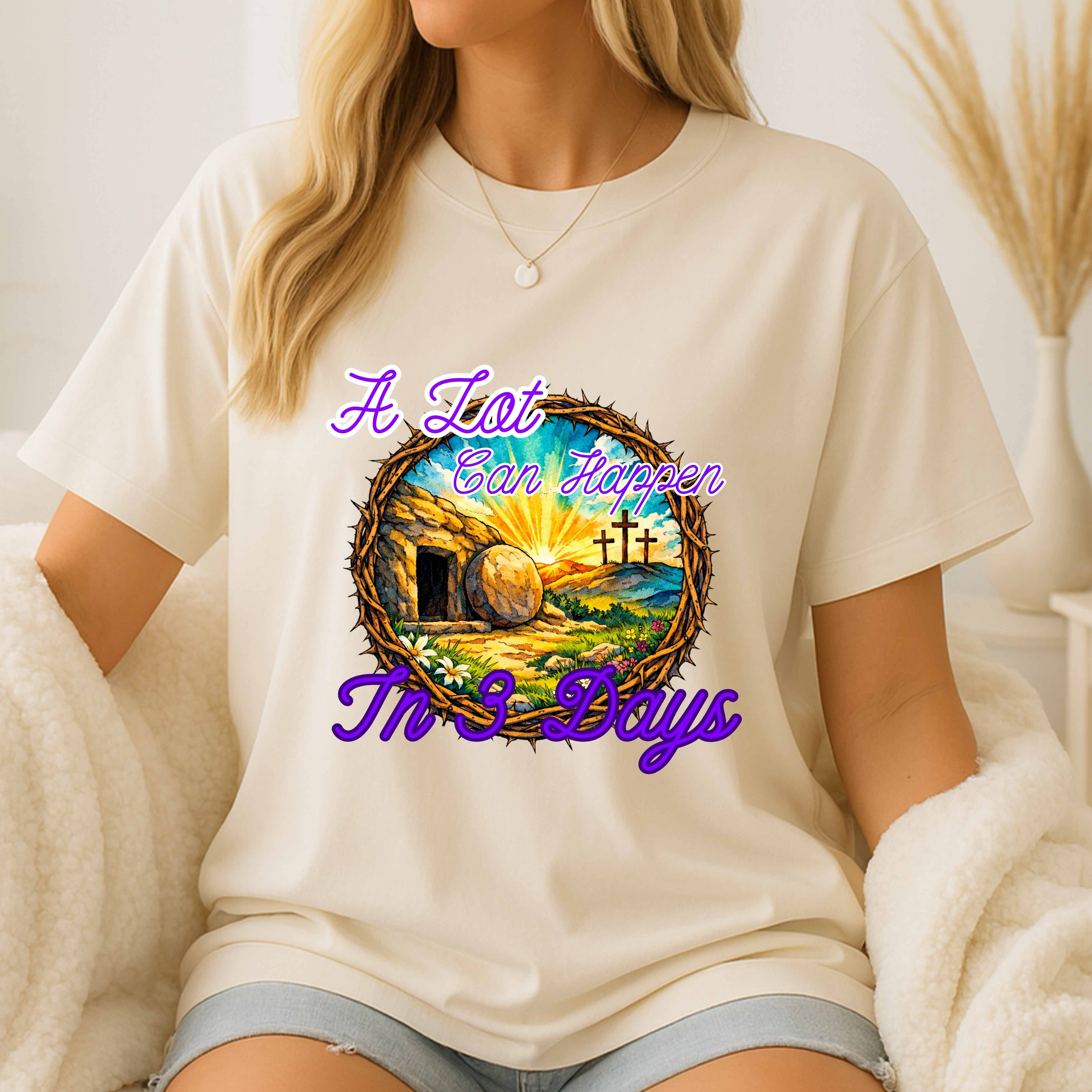A Lot Can Happen in 3 Days Christian Easter Shirt – Empty Tomb Resurrection