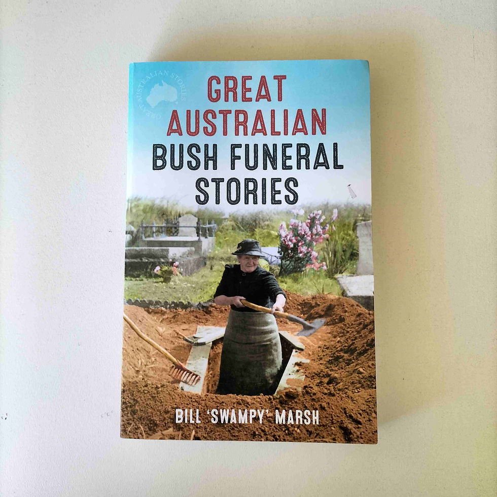 Great Australian Bush Funeral Stories  Bill "Swampy" Marsh  Birch Books