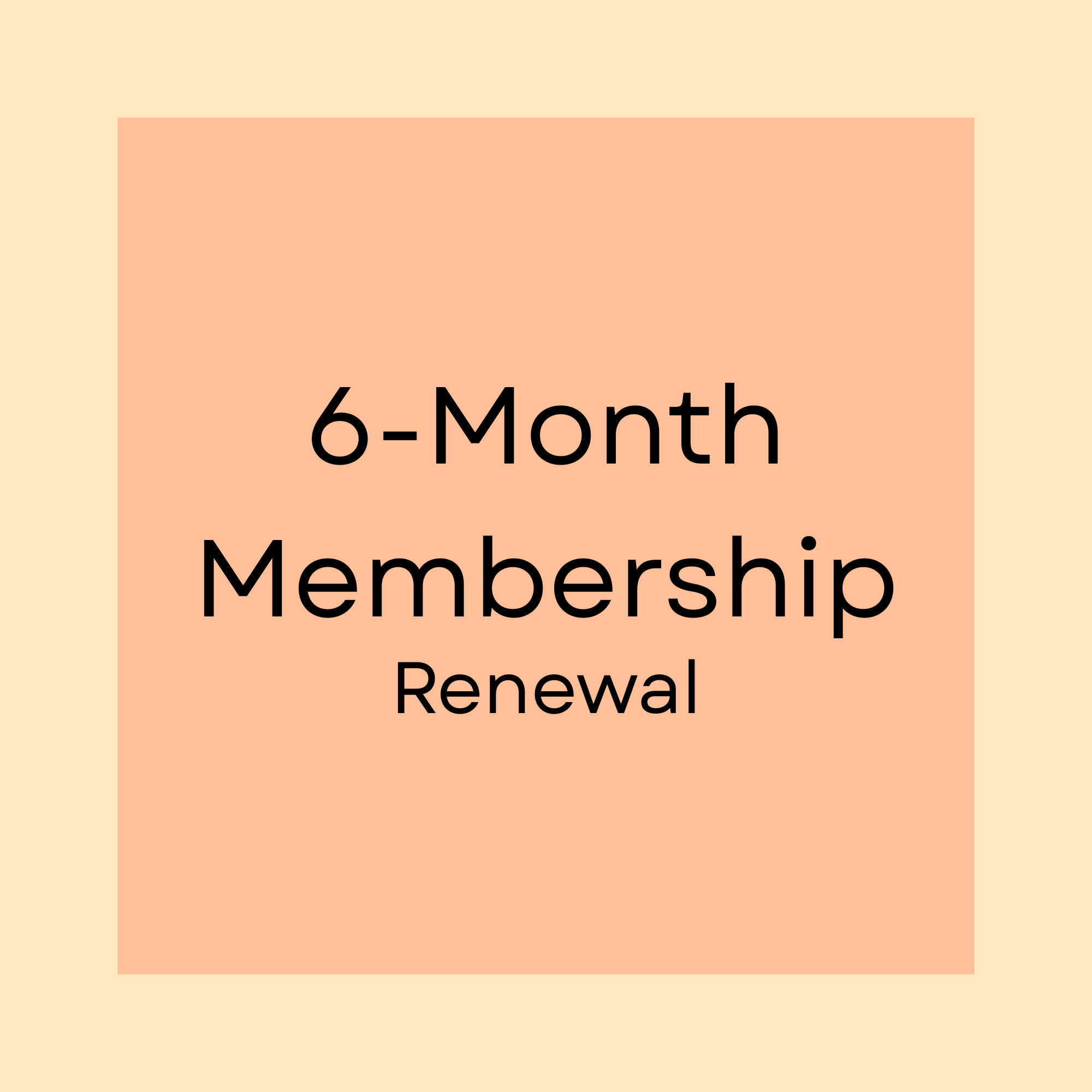 6-Month Membership Renewal