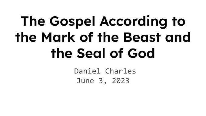The Gospel According to the Mark of the Beast & the Seal of God