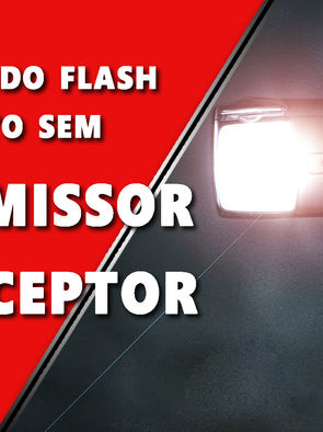 FLASH FORA DA CÂMERA - DISPARANDO FLASH REMOTO SEM TRANSMISSOR OU RECEPTOR