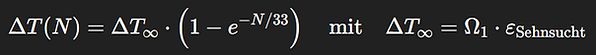 ΔT(N)=ΔT∞⋅(1−e−N/33)mitΔT∞=Ω1⋅εSehnsucht