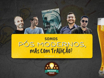 SOMOS PÓS MODERNOS, MAS COM TRADIÇÃO?