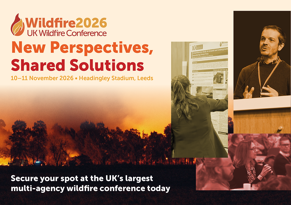 Wildfire2026: UK Wildfire Conference- New Perspectives, Shared Solutions- 10-11 November at Headingley Stadium. Secure your spot at the UK’s largest multi-agency wildfire conference today.