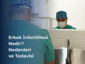 Erkek İnfertilitesi (Kısırlık) Nedir? Nedenleri ve Tedavisi
