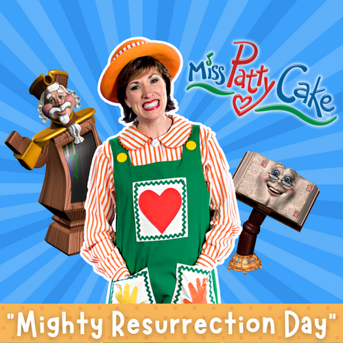mighty resurrection day miss patty cake